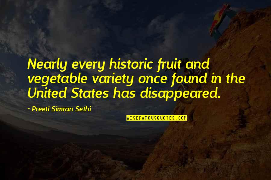 Disappeared Quotes By Preeti Simran Sethi: Nearly every historic fruit and vegetable variety once