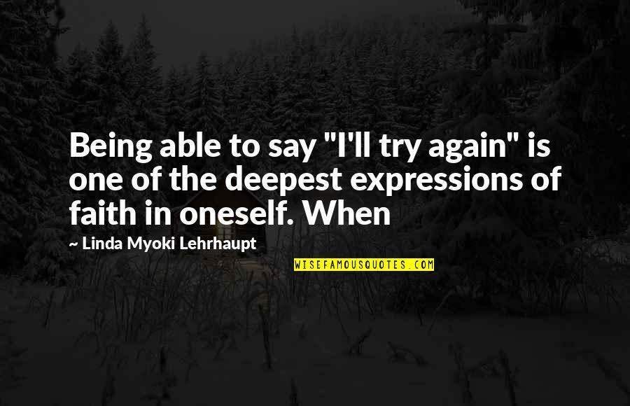 Disappearing Moon Cafe Quotes By Linda Myoki Lehrhaupt: Being able to say "I'll try again" is Disappearing Moon Cafe Quotes By Linda Myoki Lehrhaupt: Being able to say "I'll try again" is