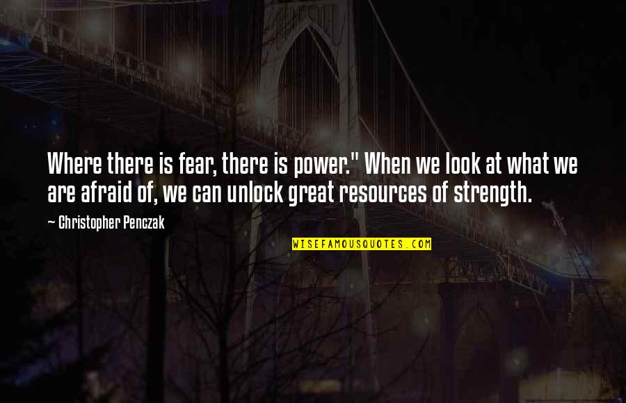 Disappointed In Friends Quotes By Christopher Penczak: Where there is fear, there is power." When