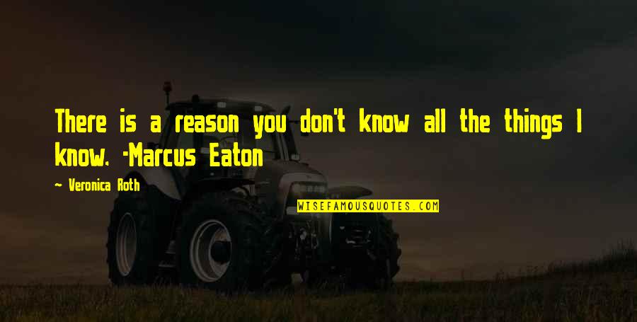 Disappointed With Her Quotes By Veronica Roth: There is a reason you don't know all