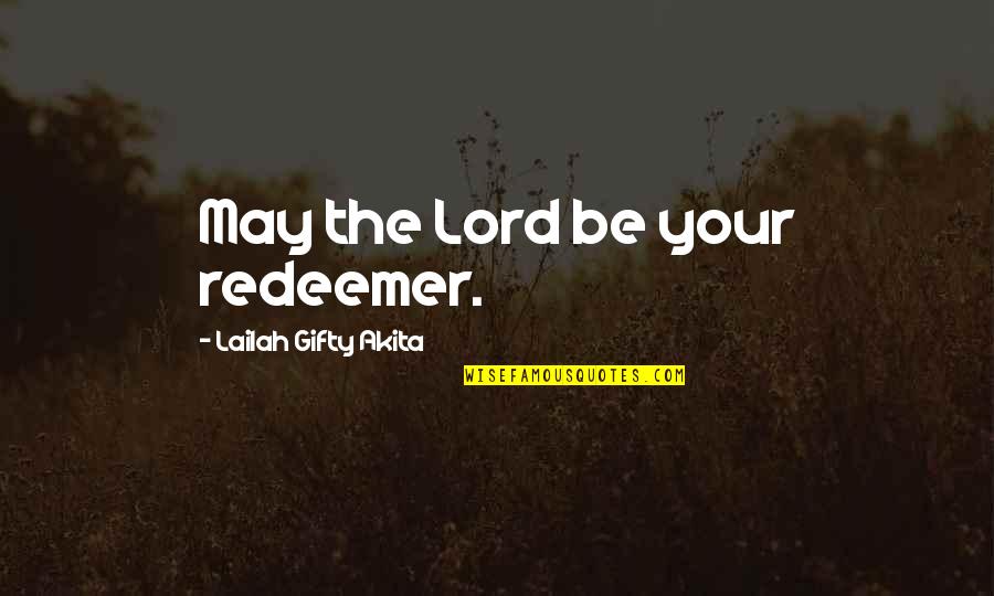 Disappointment And God Quotes By Lailah Gifty Akita: May the Lord be your redeemer.