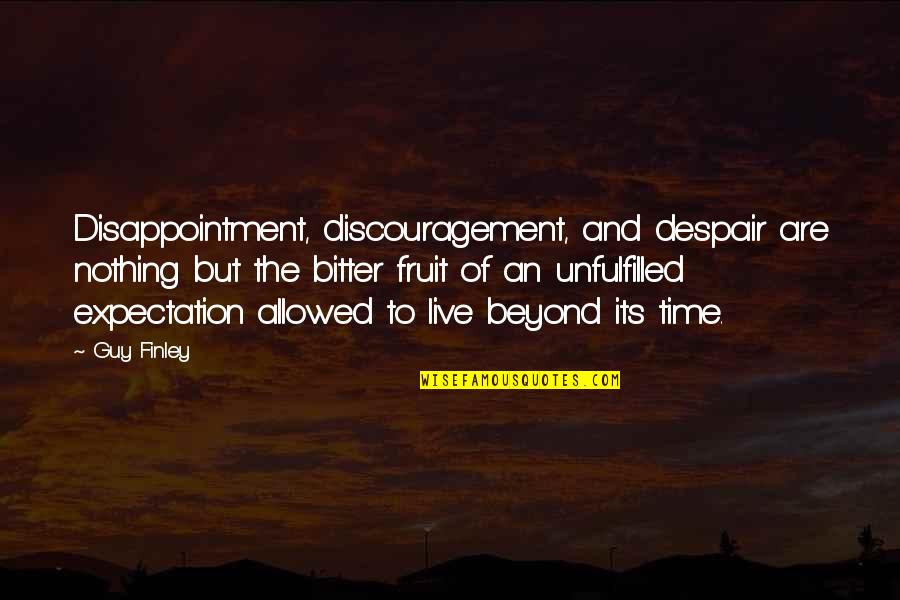 Disappointment Expectation Quotes By Guy Finley: Disappointment, discouragement, and despair are nothing but the Disappointment Expectation Quotes By Guy Finley: Disappointment, discouragement, and despair are nothing but the