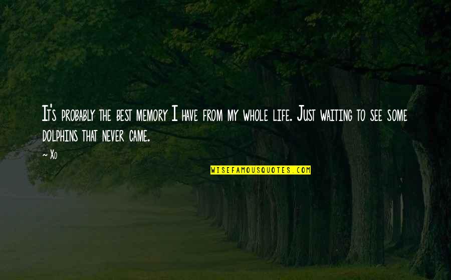 Disappointment From Life Quotes By Xo: It's probably the best memory I have from Disappointment From Life Quotes By Xo: It's probably the best memory I have from