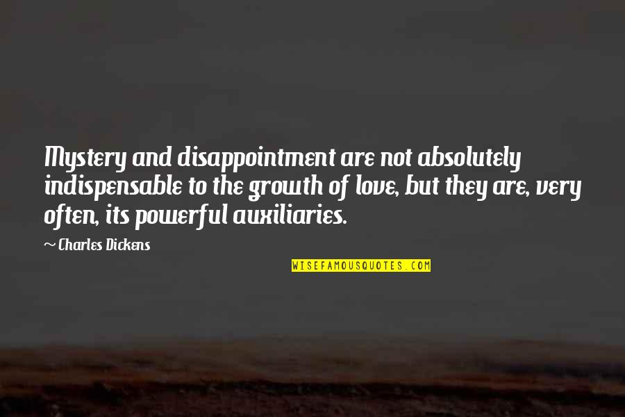 Disappointment From Love Quotes By Charles Dickens: Mystery and disappointment are not absolutely indispensable to