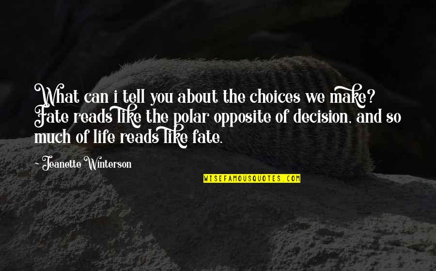 Disappointment In Husband Quotes By Jeanette Winterson: What can i tell you about the choices