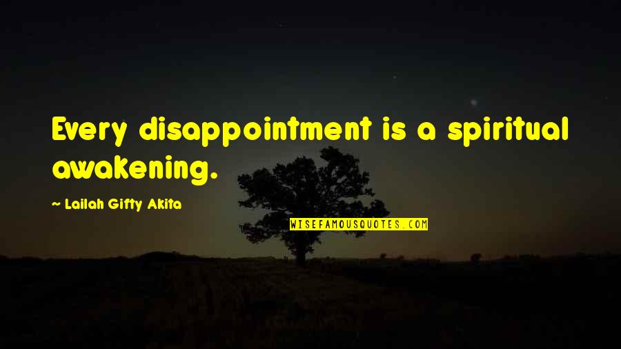 Disappointment In Self Quotes By Lailah Gifty Akita: Every disappointment is a spiritual awakening.