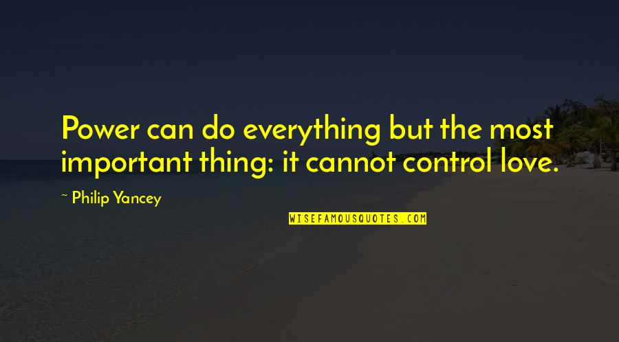 Disappointments Quotes By Philip Yancey: Power can do everything but the most important