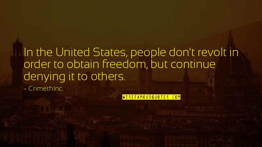 Disappoints In Life Quotes By CrimethInc.: In the United States, people don't revolt in Disappoints In Life Quotes By CrimethInc.: In the United States, people don't revolt in