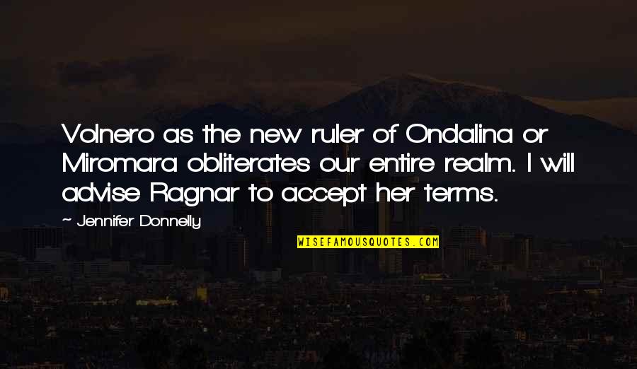 Disapprobation Quotes By Jennifer Donnelly: Volnero as the new ruler of Ondalina or