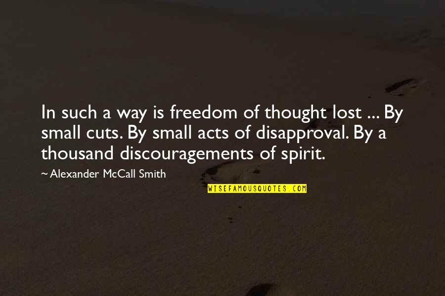 Disapproval Quotes By Alexander McCall Smith: In such a way is freedom of thought