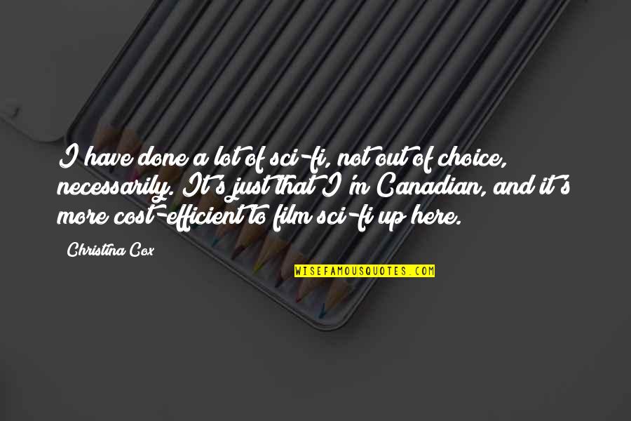 Disapprovals Quotes By Christina Cox: I have done a lot of sci-fi, not Disapprovals Quotes By Christina Cox: I have done a lot of sci-fi, not