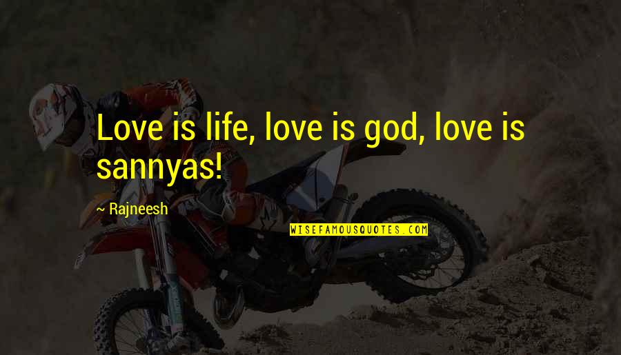 Disapprovement Quotes By Rajneesh: Love is life, love is god, love is Disapprovement Quotes By Rajneesh: Love is life, love is god, love is