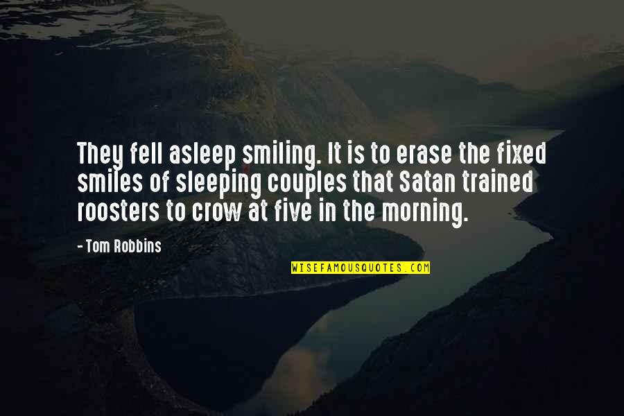Disarankan In English Quotes By Tom Robbins: They fell asleep smiling. It is to erase