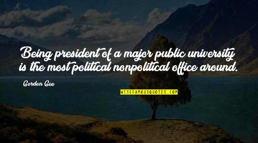 Disarming Quotes By Gordon Gee: Being president of a major public university is Disarming Quotes By Gordon Gee: Being president of a major public university is