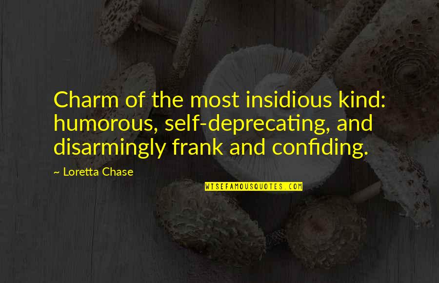Disarmingly Quotes By Loretta Chase: Charm of the most insidious kind: humorous, self-deprecating,