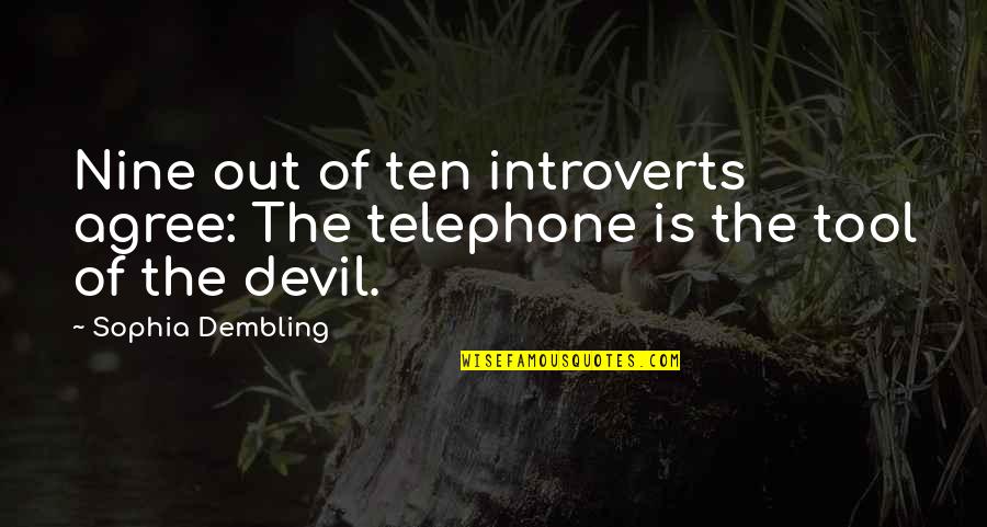 Disarmingly Quotes By Sophia Dembling: Nine out of ten introverts agree: The telephone