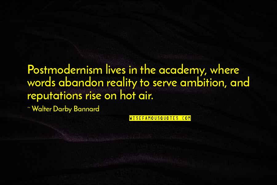 Disarranged Knee Quotes By Walter Darby Bannard: Postmodernism lives in the academy, where words abandon Disarranged Knee Quotes By Walter Darby Bannard: Postmodernism lives in the academy, where words abandon