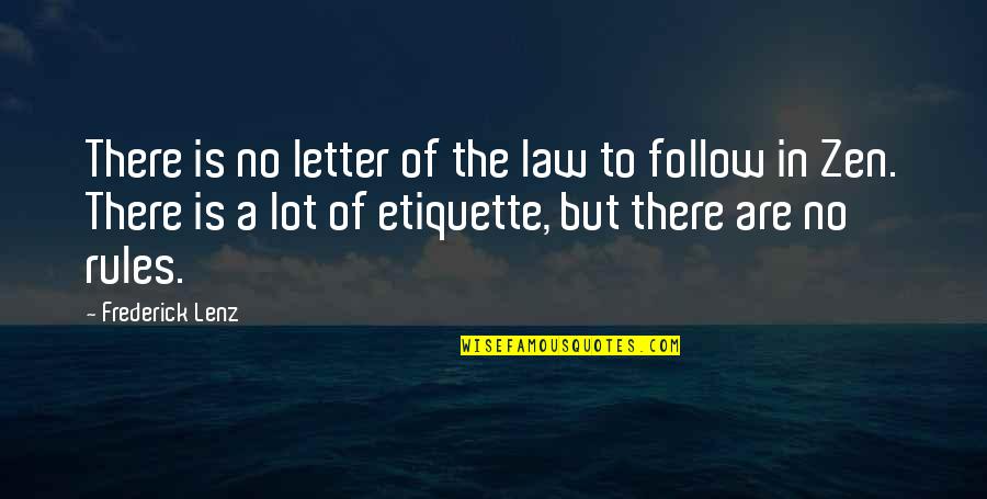 Disassociate Quotes By Frederick Lenz: There is no letter of the law to