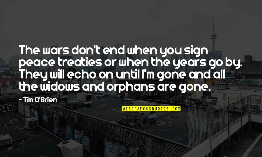 Disaster And Hope Quotes By Tim O'Brien: The wars don't end when you sign peace