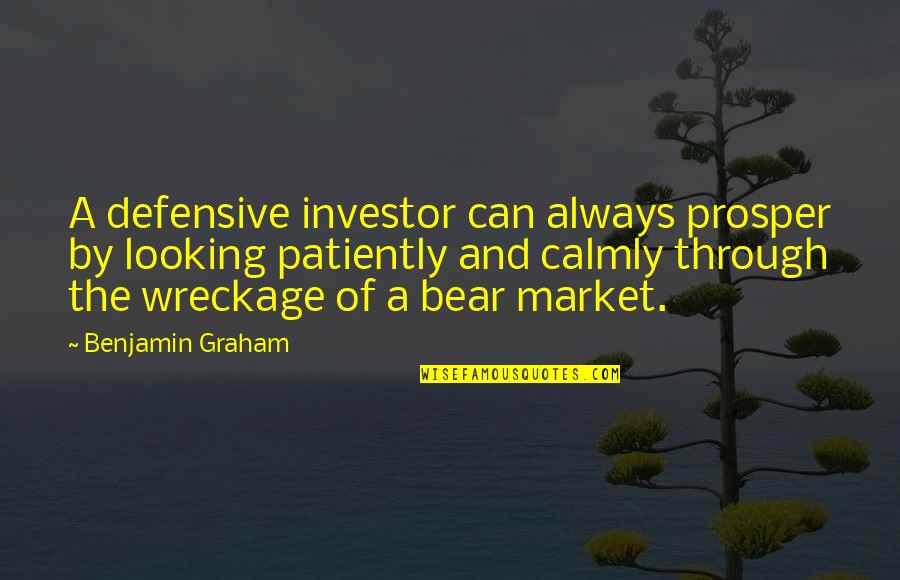 Disaster Movie Quotes By Benjamin Graham: A defensive investor can always prosper by looking