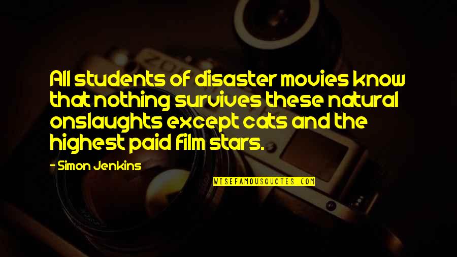 Disaster Movies Quotes By Simon Jenkins: All students of disaster movies know that nothing