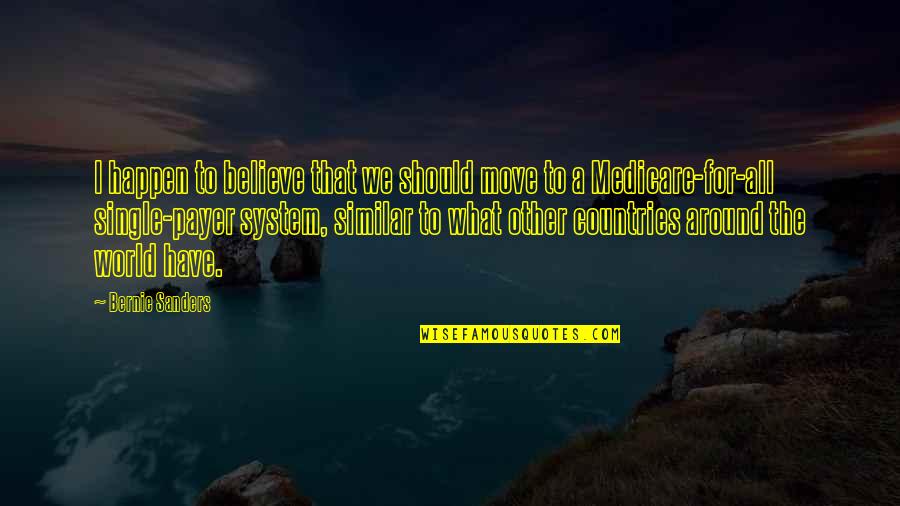 Disaster Opportunity Quotes By Bernie Sanders: I happen to believe that we should move