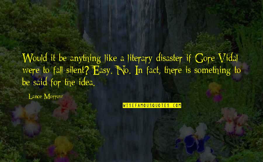 Disaster Quotes By Lance Morrow: Would it be anything like a literary disaster