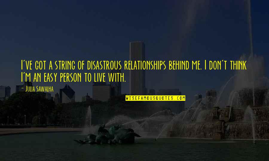 Disastrous Quotes By Julia Sawalha: I've got a string of disastrous relationships behind Disastrous Quotes By Julia Sawalha: I've got a string of disastrous relationships behind