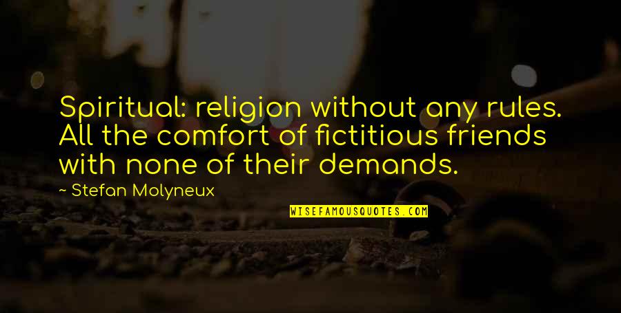 Disavowing Def Quotes By Stefan Molyneux: Spiritual: religion without any rules. All the comfort