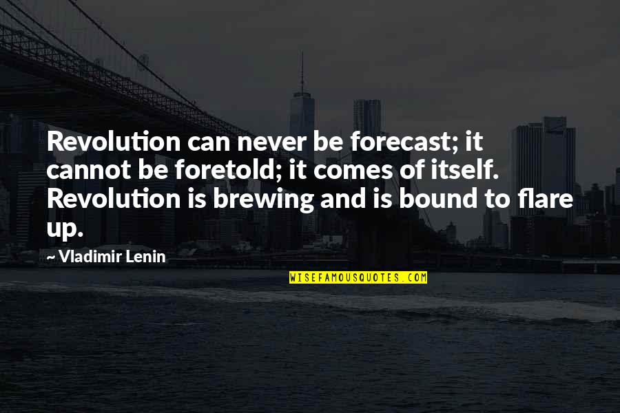 Disbanded Synonym Quotes By Vladimir Lenin: Revolution can never be forecast; it cannot be Disbanded Synonym Quotes By Vladimir Lenin: Revolution can never be forecast; it cannot be