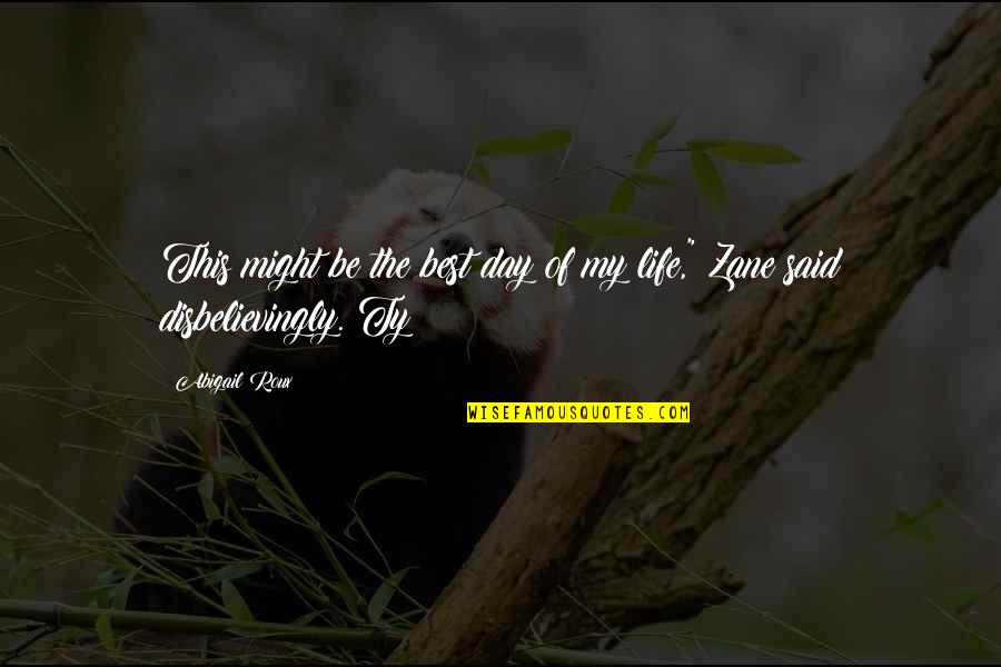 Disbelievingly Quotes By Abigail Roux: This might be the best day of my