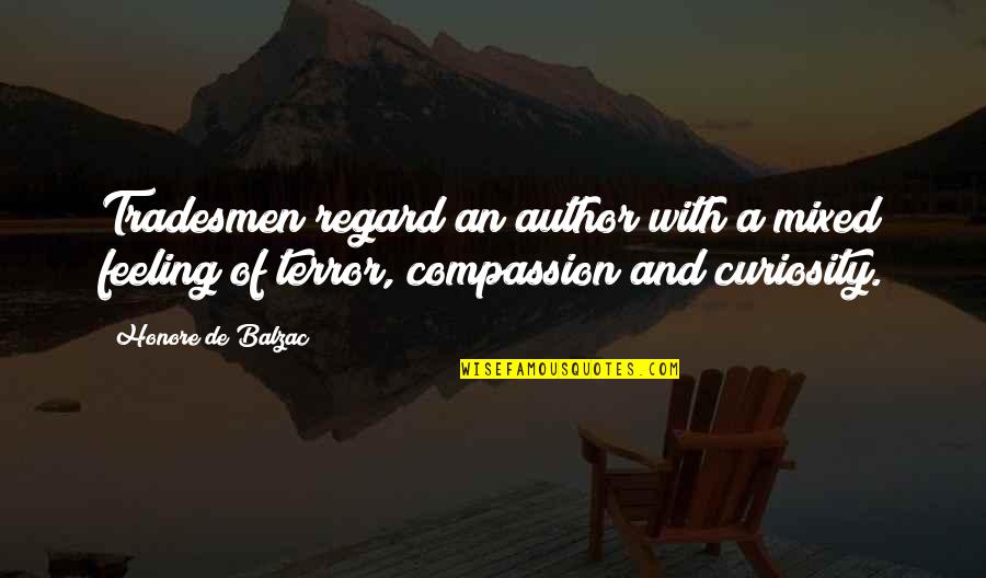 Disburthens Quotes By Honore De Balzac: Tradesmen regard an author with a mixed feeling Disburthens Quotes By Honore De Balzac: Tradesmen regard an author with a mixed feeling