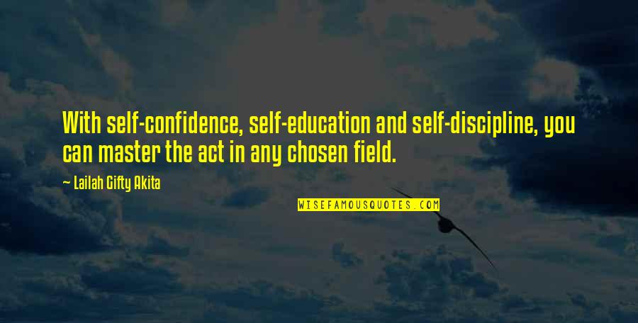 Discala In Europe Quotes By Lailah Gifty Akita: With self-confidence, self-education and self-discipline, you can master