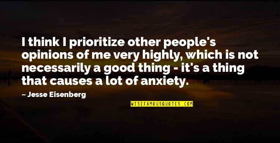Discalate Quotes By Jesse Eisenberg: I think I prioritize other people's opinions of
