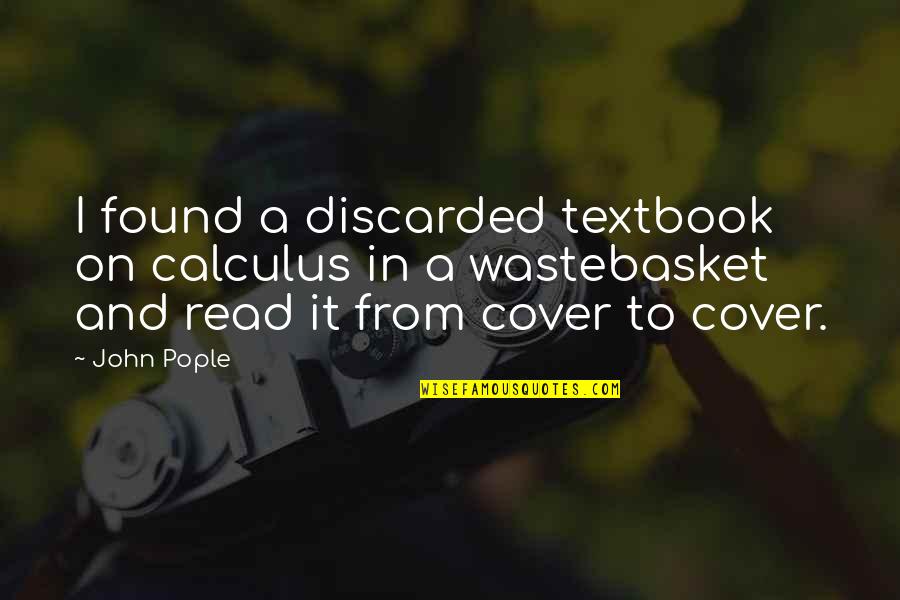 Discarded Quotes By John Pople: I found a discarded textbook on calculus in Discarded Quotes By John Pople: I found a discarded textbook on calculus in