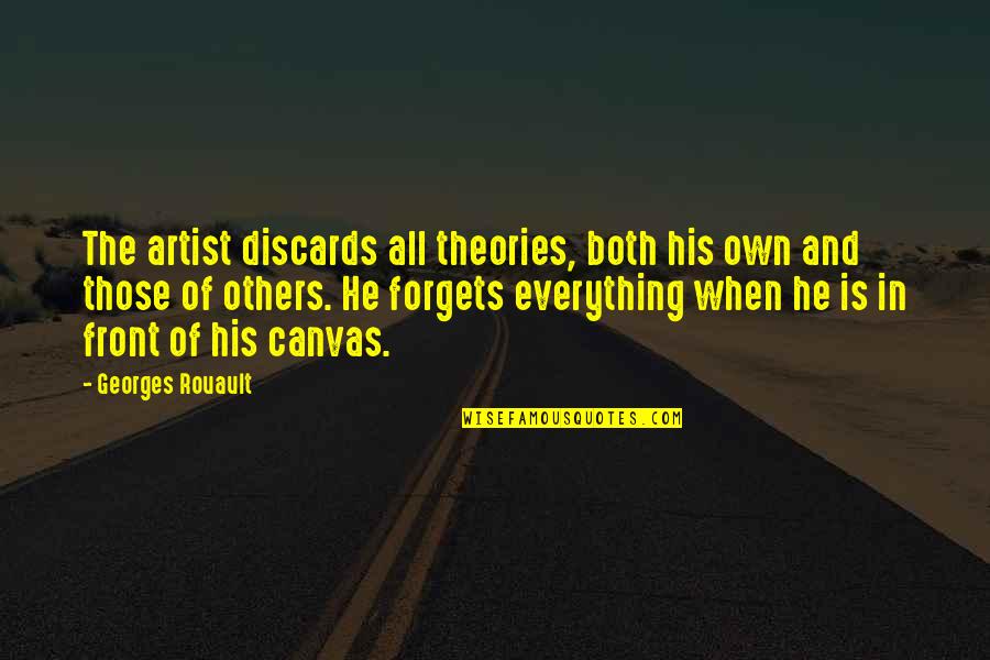 Discards Quotes By Georges Rouault: The artist discards all theories, both his own