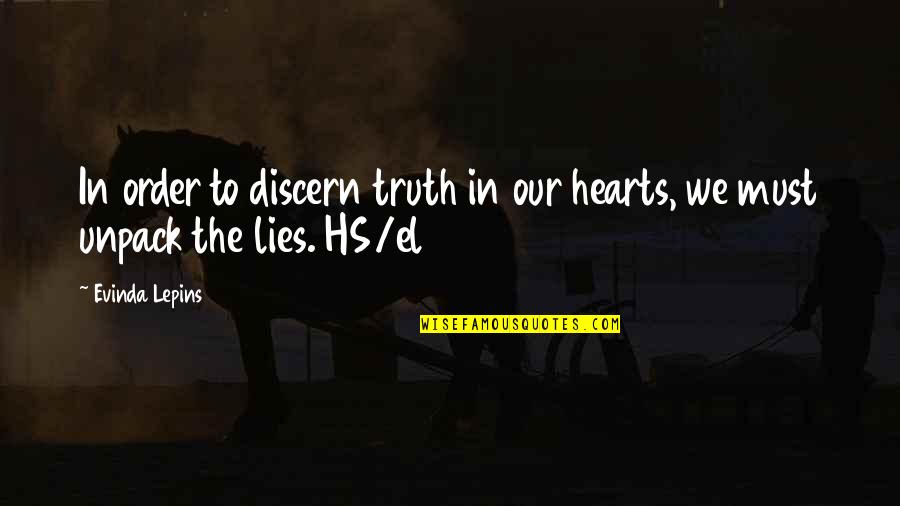 Discern Quotes By Evinda Lepins: In order to discern truth in our hearts,