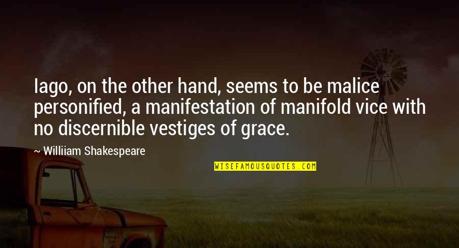 Discernible Quotes By Williiam Shakespeare: Iago, on the other hand, seems to be Discernible Quotes By Williiam Shakespeare: Iago, on the other hand, seems to be