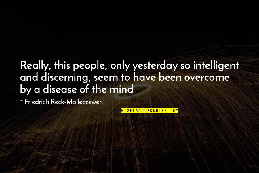 Discerning Mind Quotes By Friedrich Reck-Malleczewen: Really, this people, only yesterday so intelligent and
