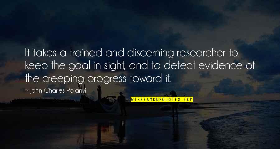 Discerning Quotes By John Charles Polanyi: It takes a trained and discerning researcher to