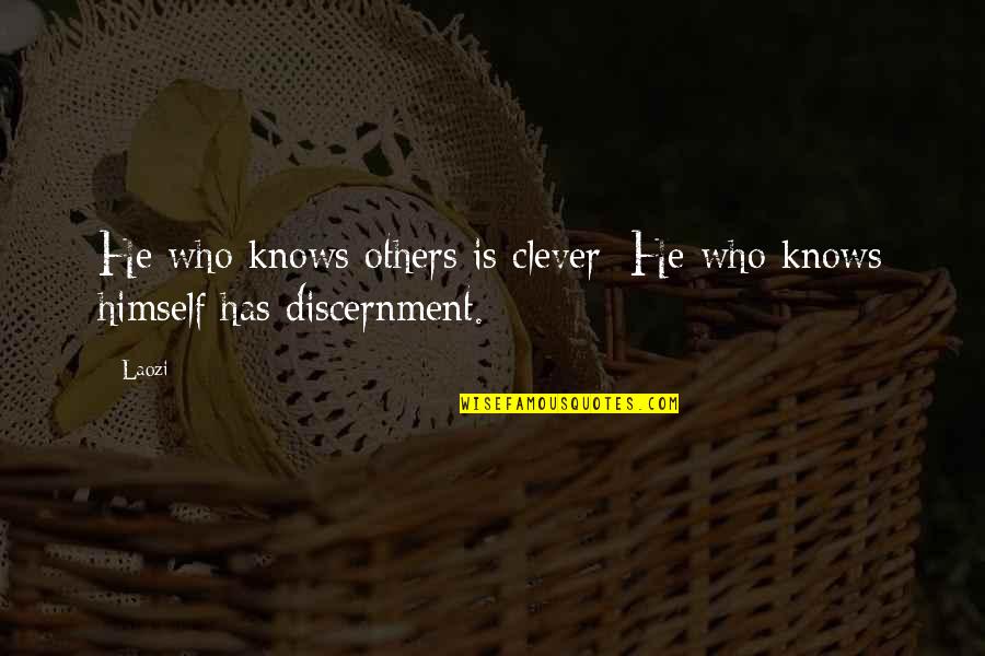 Discernment Quotes By Laozi: He who knows others is clever; He who