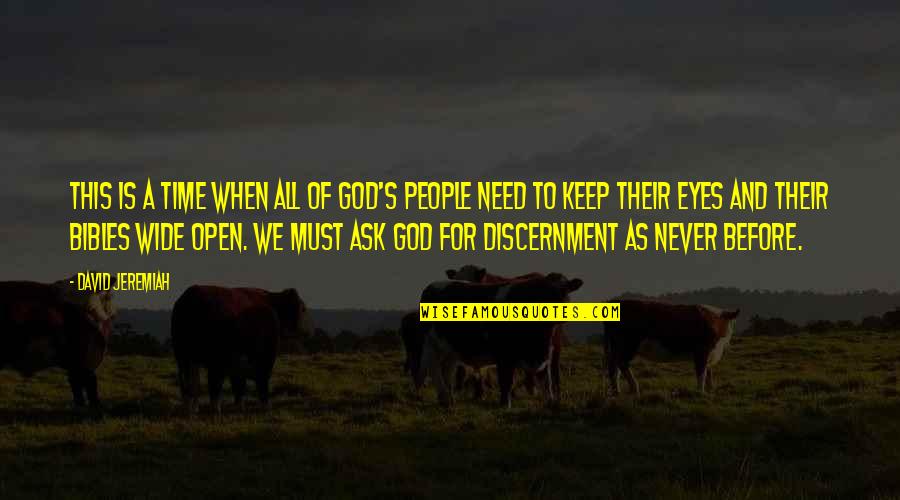 Discernment Quotes Quotes By David Jeremiah: This is a time when all of God's