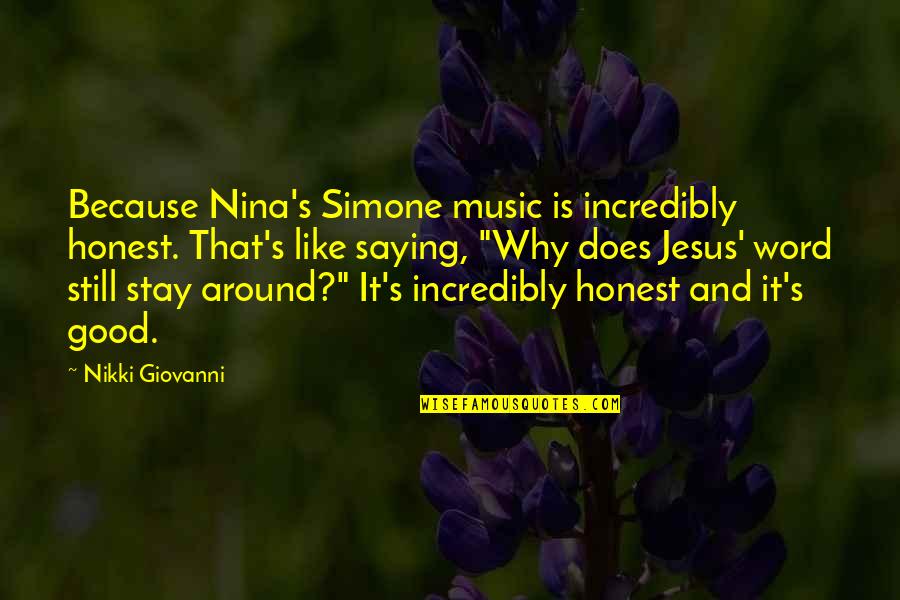 Discernment Quotes Quotes By Nikki Giovanni: Because Nina's Simone music is incredibly honest. That's