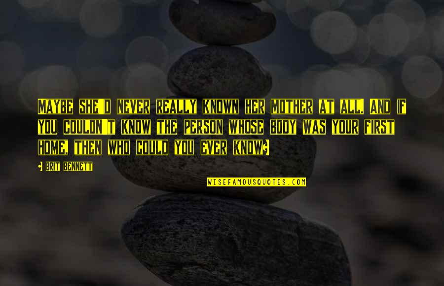 Discharge In Spanish Quotes By Brit Bennett: Maybe she'd never really known her mother at Discharge In Spanish Quotes By Brit Bennett: Maybe she'd never really known her mother at