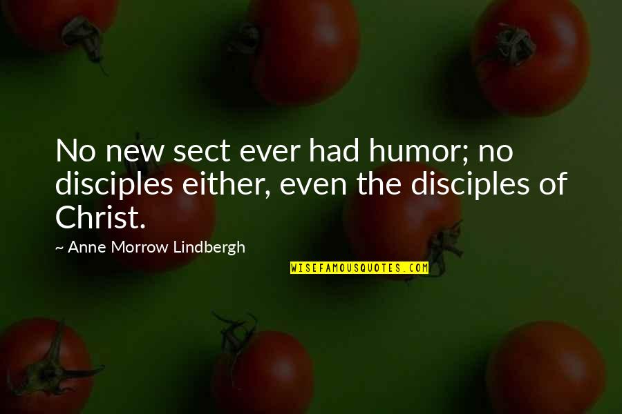 Disciples 3 Quotes By Anne Morrow Lindbergh: No new sect ever had humor; no disciples
