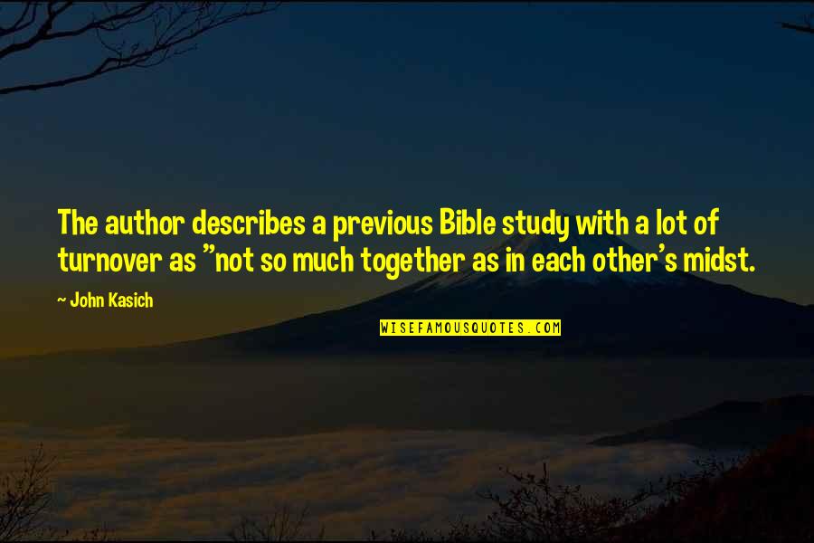 Discipleship Bible Quotes By John Kasich: The author describes a previous Bible study with