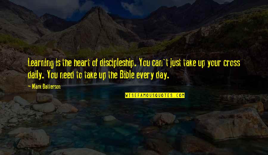Discipleship Bible Quotes By Mark Batterson: Learning is the heart of discipleship. You can't