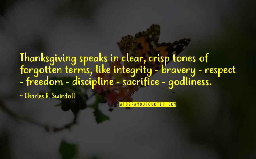 Discipline And Respect Quotes By Charles R. Swindoll: Thanksgiving speaks in clear, crisp tones of forgotten