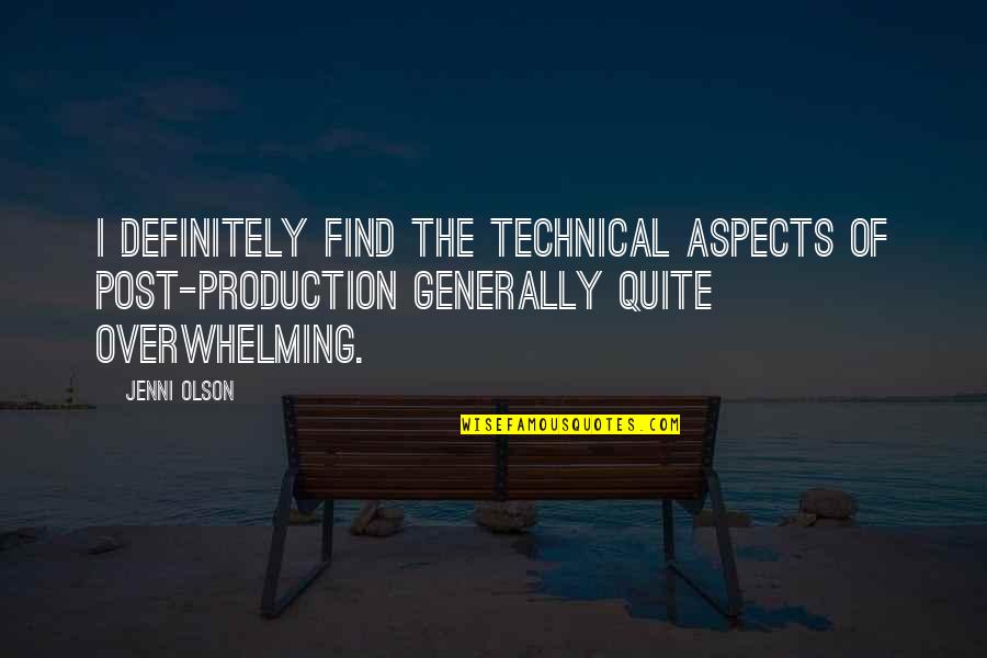 Discipline And Respect Quotes By Jenni Olson: I definitely find the technical aspects of post-production