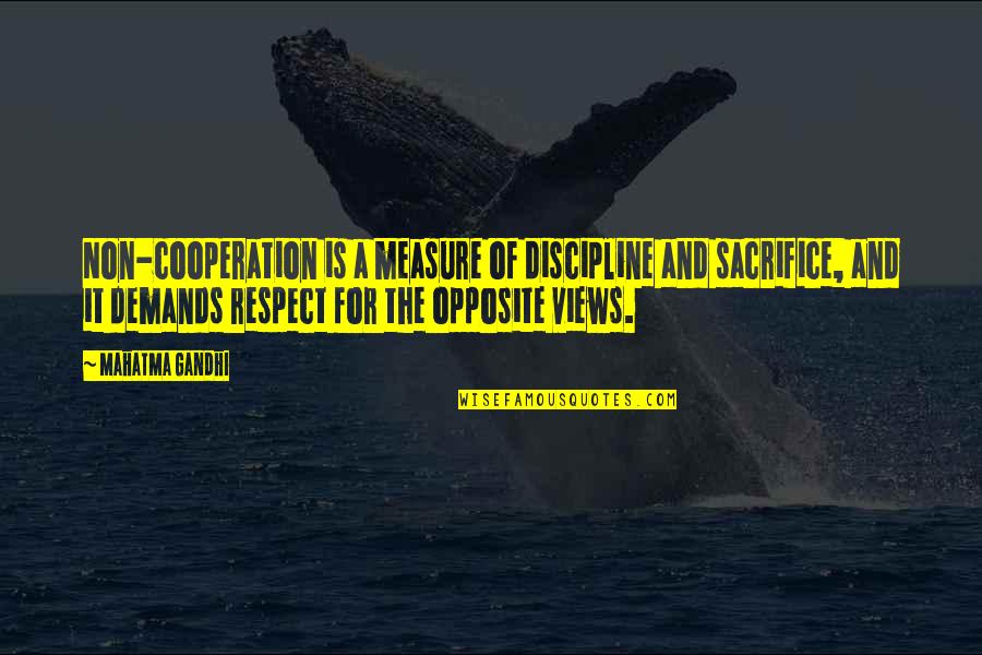 Discipline And Respect Quotes By Mahatma Gandhi: Non-cooperation is a measure of discipline and sacrifice,